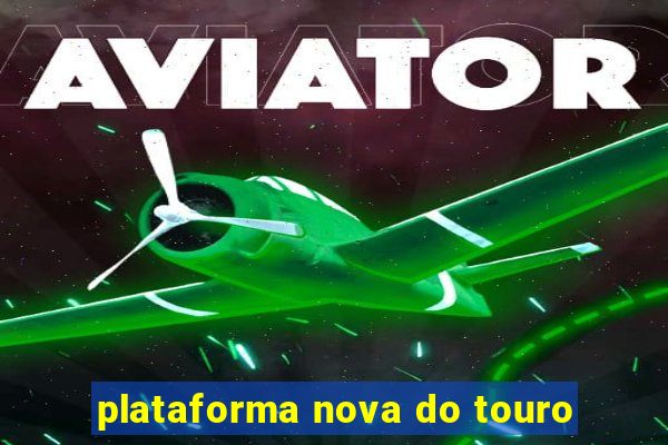 plataforma nova do touro